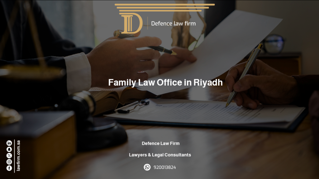 Family Lawyer Office in Riyadh - Defence Lawfirm